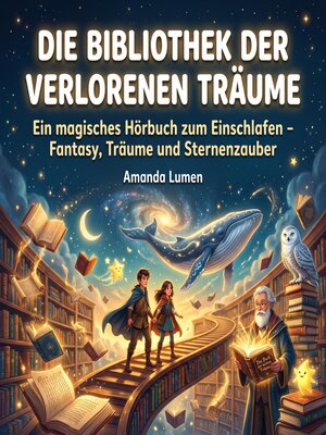 cover image of Die Bibliothek der verlorenen Träume